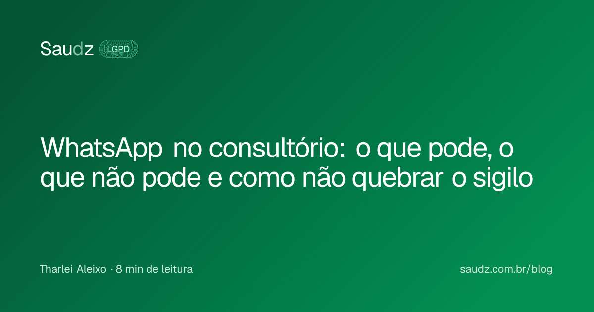 Capa do artigo: WhatsApp no consultório, o que pode, o que não pode e como não quebrar o sigilo